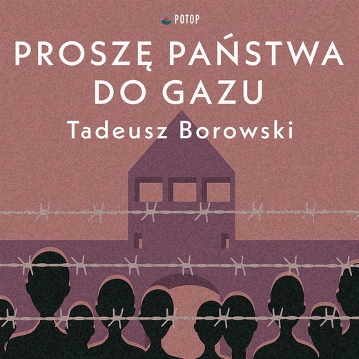 okładka Proszę państwa do gazu audiobook | MP3 | Tadeusz Borowski