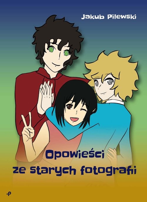 okładka Opowieści ze starych fotografii książka | Jakub Pilewski