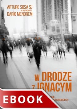 okładka W drodze z Ignacym ebook | epub, mobi | Arturo Sosa SJ