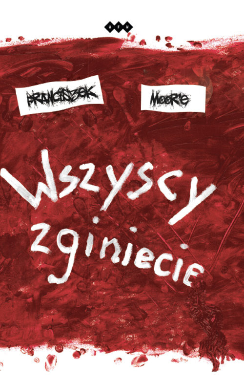 okładka Wszyscy zginiecie książka | Franciszek Moor'e