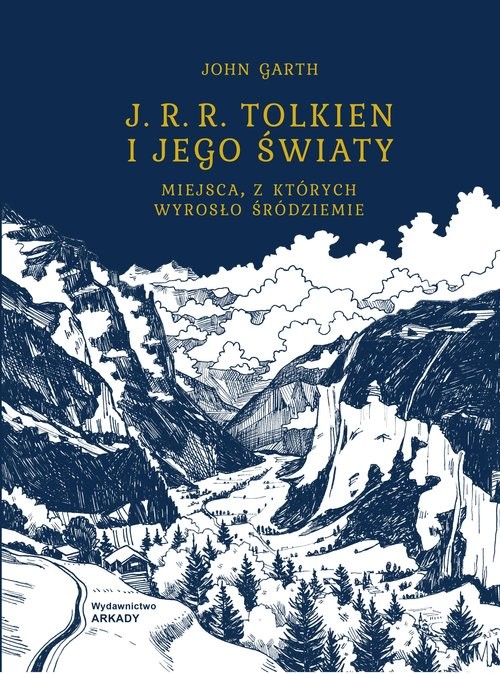 okładka J. R. R. Tolkien i jego światy Miejsca, z których wyrosło śródziemie książka | Garth John