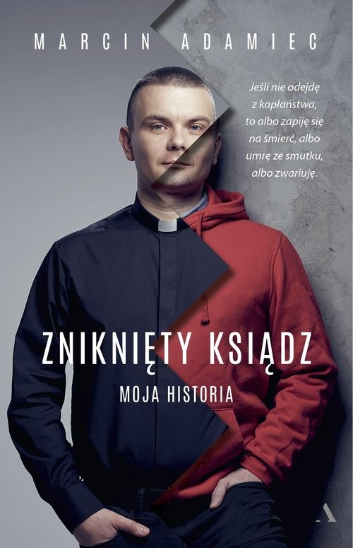 okładka Zniknięty ksiądz Moja historia książka | Marcin Adamiec
