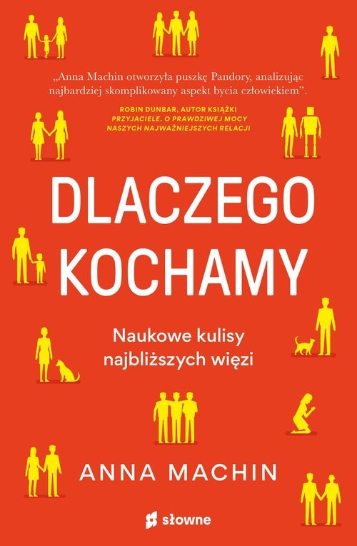 okładka Dlaczego kochamy Naukowe kulisy najbliższych więzi książka | Anna Machin