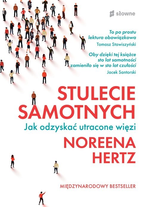 okładka Stulecie samotnych Jak odzyskać utracone więzi książka | Noreena Hertz
