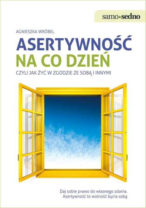okładka Asertywność na co dzień czyli jak żyć w zgodzie ze sobą i innymi książka | Agnieszka Wróbel
