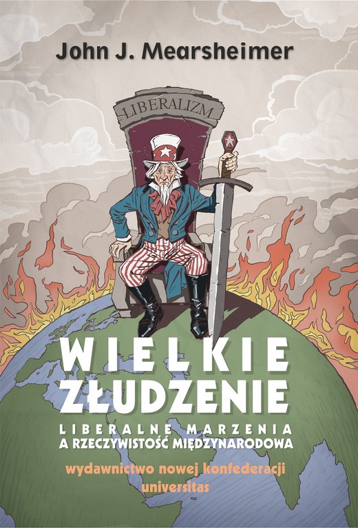 okładka Wielkie złudzenie. Liberalne marzenia a rzeczywistość międzynarodowa ebook | epub, mobi, pdf | John J. Mearsheimer