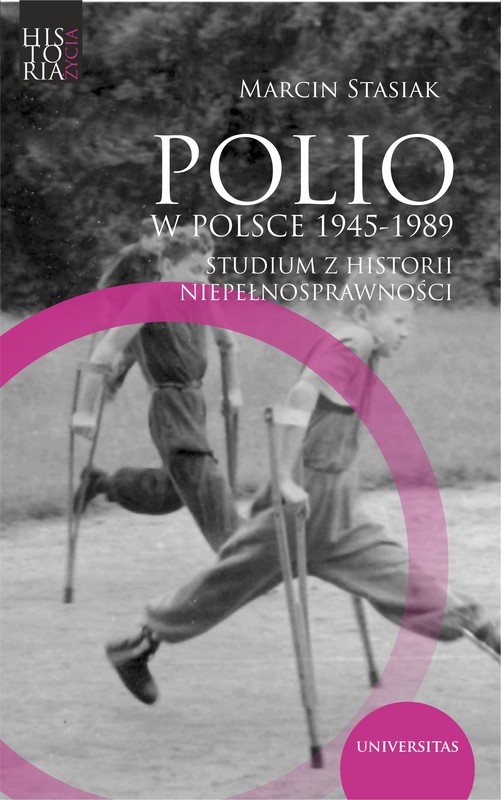 okładka Polio w Polsce 1945-1989. Studium z historii niepełnosprawności ebook | epub, mobi, pdf | Marcin Stasiak