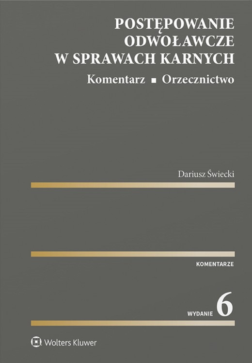 okładka Postępowanie odwoławcze w sprawach karnych. Komentarz. Orzecznictwo (pdf) ebook | pdf | Dariusz Świecki