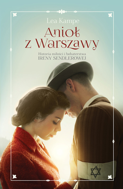 okładka Anioł z Warszawy. Historia miłości i bohaterstwa Ireny Sendlerowej ebook | epub, mobi | Lea Kampe