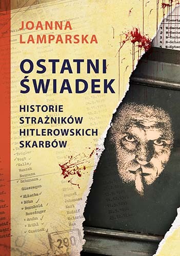 okładka Ostatni świadek. Historie strażników hitlerowskich skarbów
 książka | Joanna Lamparska