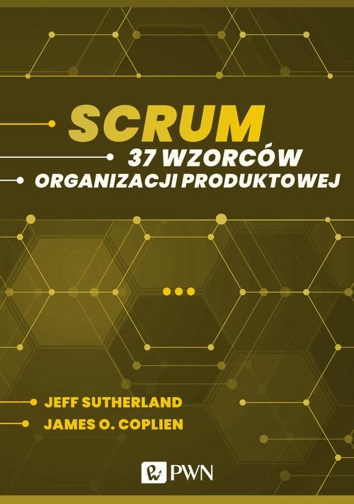 okładka Scrum. 37 wzorców organizacji produktowej (ebook) ebook | epub, mobi | Jeff Sutherland, James O. Coplien