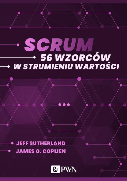 okładka Scrum. 56 wzorców w strumieniu wartości (ebook) ebook | epub, mobi | Jeff Sutherland, James O. Coplien