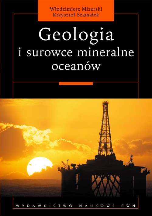 okładka Geologia i surowce mineralne oceanów ebook | epub, mobi | Włodzimierz Mizerski, Krzysztof Szamałek
