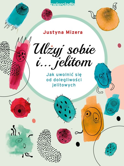 okładka Ulżyj sobie i… jelitom ebook | epub, mobi | Justyna Mizera