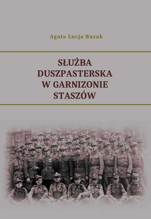 okładka Służba duszpasterska w Garnizonie Staszów ebook | pdf | Agata Łucja Bazak