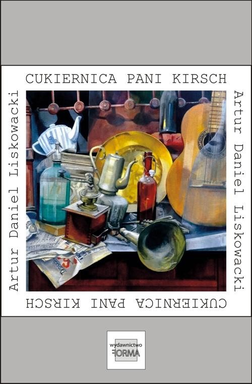 okładka Cukiernica pani Kirsch ebook | epub, mobi | Artur Daniel Liskowacki