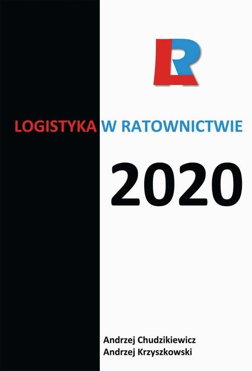 okładka Logistyka w ratownictwie 2020 ebook | pdf | Andrzej Chudzikiewicz, Andrzej Krzyszkowski