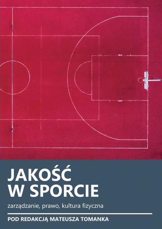 okładka Jakość w sporcie. Zarządzanie, prawo, kultura fizyczna ebook | pdf | Pod Redakcją Mateusza Tomanka