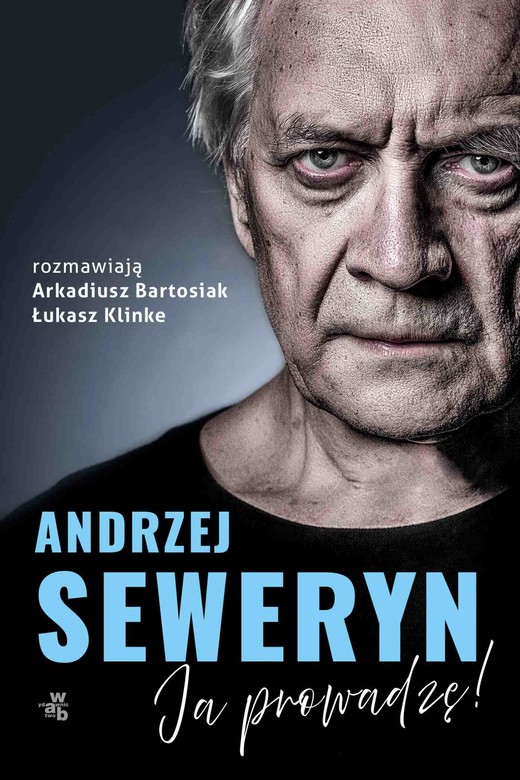 okładka Andrzej Seweryn. Ja prowadzę! ebook | epub, mobi | Łukasz Klinke, Arkadiusz Bartosiak