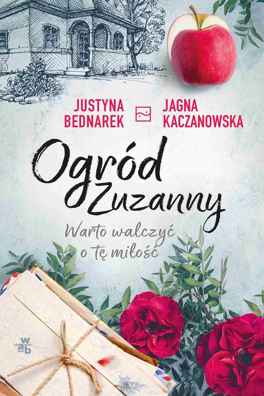okładka Ogród Zuzanny. Warto walczyć o tę miłość. Tom 3 ebook | epub, mobi | Justyna Bednarek, Jagna Kaczanowska