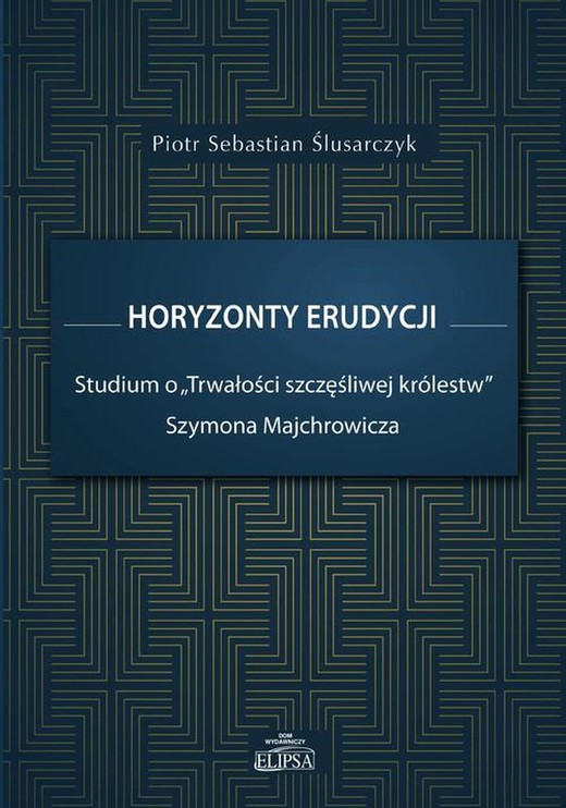 okładka Horyzonty erudycji ebook | pdf | Piotr Sebastian Ślusarczyk