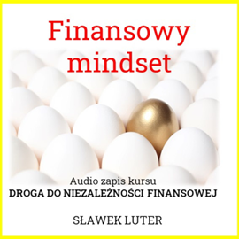 okładka Finansowy Mindset - droga do niezależności finansowej audiobook | MP3 | Sławomir Luter