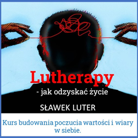 okładka Lutherapy - jak zbudować poczucie wartości audiobook | MP3 | Sławomir Luter