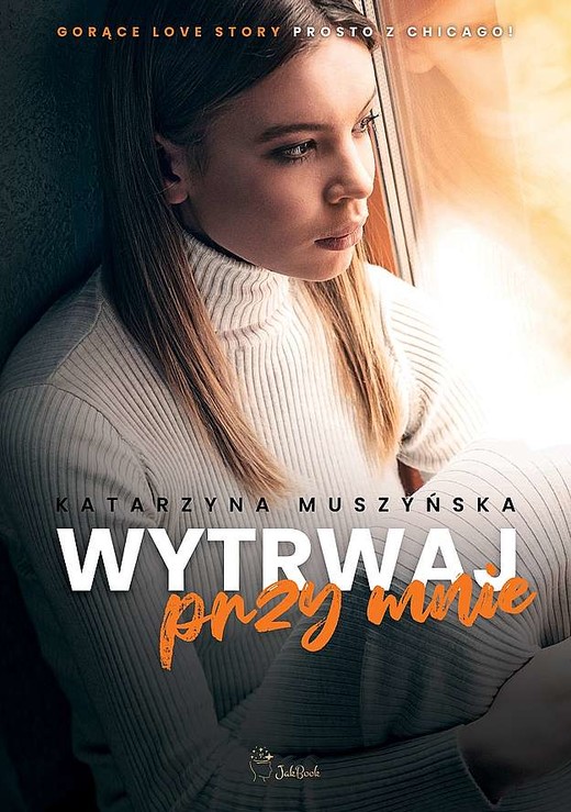 okładka Wytrwaj przy mnie
 książka | Muszyńska Katarzyna