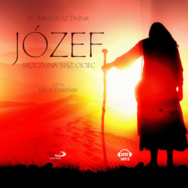 okładka Józef. Mężczyzna, mąż, ojciec audiobook | MP3 | Arkadiusz Paśnik