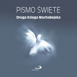 okładka Pismo Święte. Druga Księga Machabejska audiobook | MP3 | Paulistów Biblia