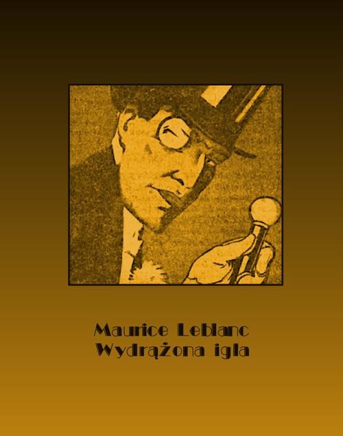 okładka Wydrążona igła inaczej Wydrążona iglica ebook | epub, mobi | Maurice Leblanc