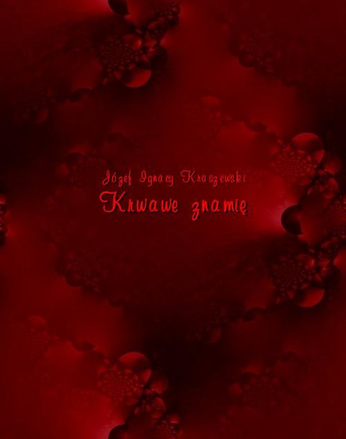 okładka Krwawe znamię ebook | epub, mobi | Józef Ignacy Kraszewski