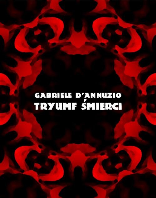 okładka Tryumf śmierci ebook | epub, mobi | Gabriele D’annuzio