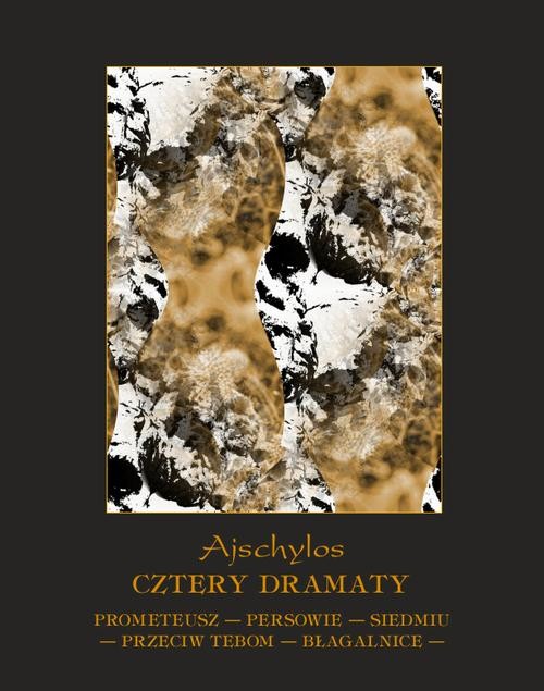 okładka Cztery dramaty: Prometeusz skowany. Persowie. Siedmiu Przeciw Tebom. Błagalnice. ebook | epub, mobi | Ajschylos