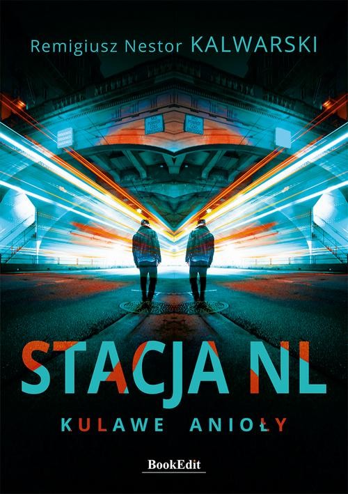 okładka Stacja NL. Kulawe anioły ebook | epub, mobi, pdf | Remigiusz Nestor Kalwarski