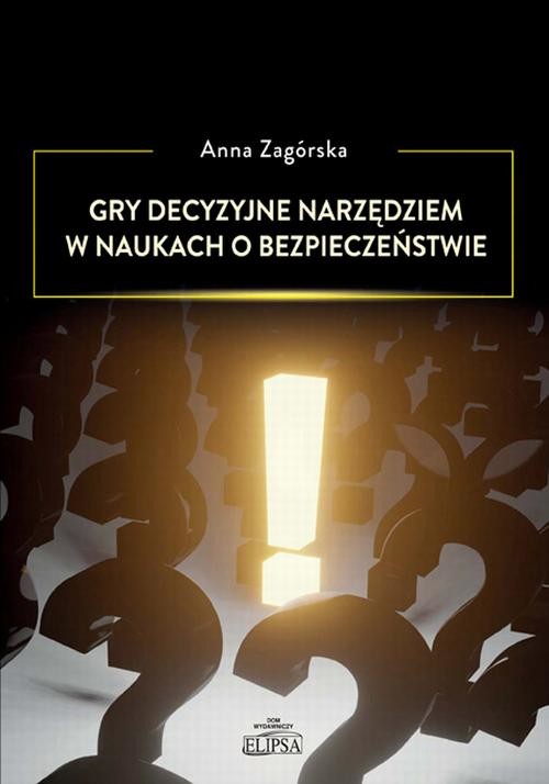 okładka Gry decyzyjne narzędziem w naukach o bezpieczeństwie ebook | pdf | Anna Zagórska