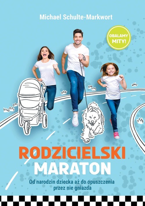 okładka Rodzicielski maraton Od narodzin dziecka aż do opuszczenia przez nie gniazda książka | Michael Schulte-Markwort