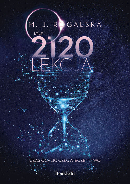 okładka hTraE 2120 lekcja Czas ocalić człowieczeństwo książka | Małgorzata Rogalska