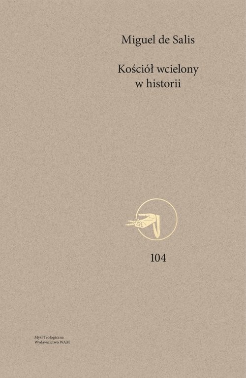 okładka Kościół wcielony w historii Elementy do ponownego odczytania Konstytucji dogmatycznej o Kościele Lumen gentium książka | de SalisMiguel