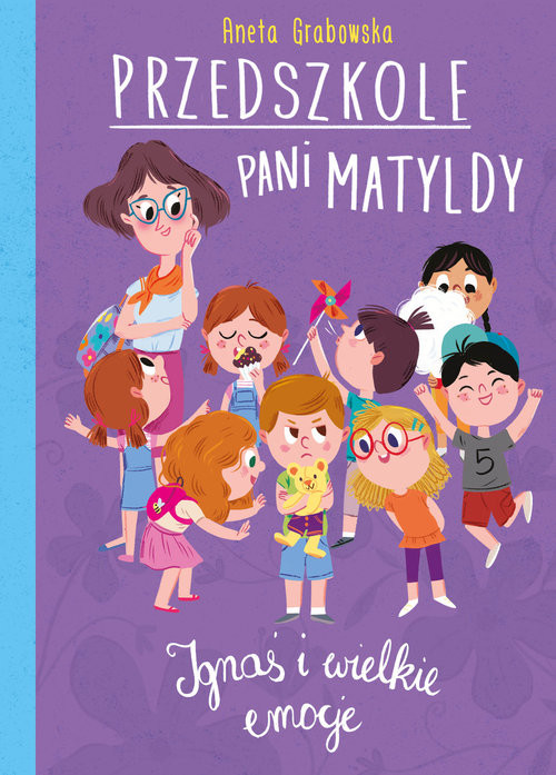 okładka Przedszkole pani Matyldy Ignaś i wielkie emocje książka | Aneta Grabowska