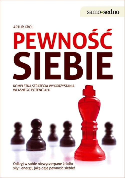 okładka Samo Sedno - Pewność siebie Kompletna strategia wykorzystania własnego potencjału książka | Artur Król