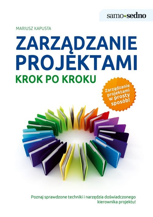 okładka Samo Sedno - Zarządzanie projektami krok po kroku książka | Mariusz Kapusta