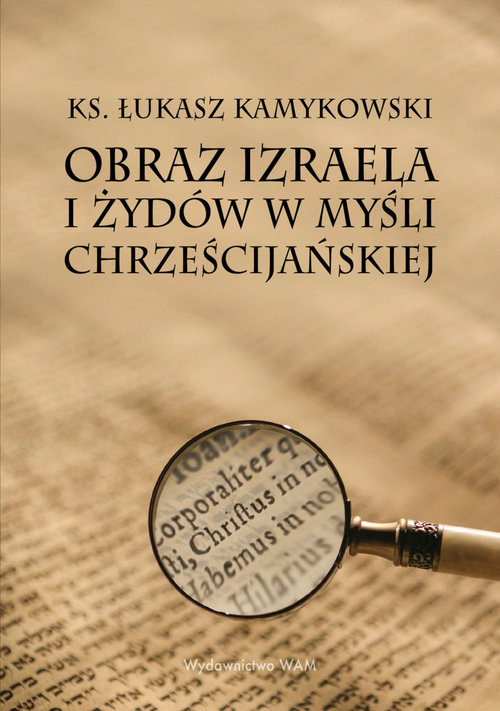 okładka Obraz Izraela i Żydów w myśli chrześcijańskiej książka | Łukasz Kamykowski