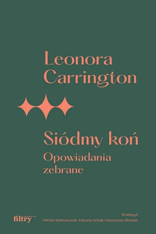 okładka Siódmy koń Opowiadania zebrane książka | Leonora Carrington