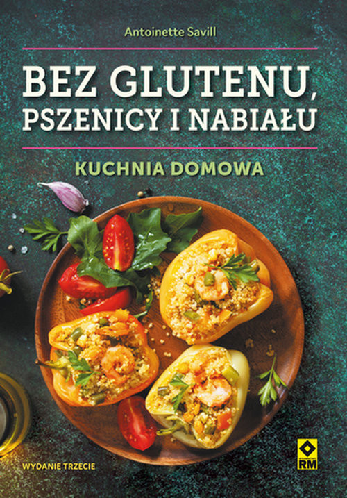 okładka Bez glutenu pszenicy i nabiału Kuchnia domowa książka | Antoinette Savill