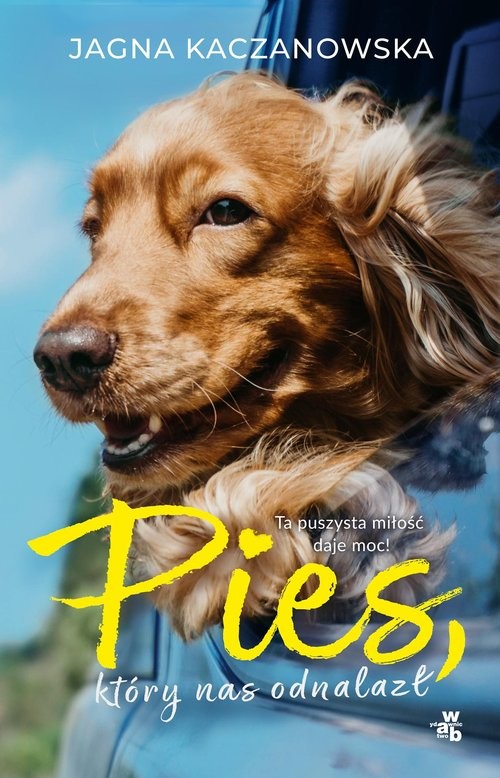 okładka Pies, który nas odnalazł książka | Jagna Kaczanowska