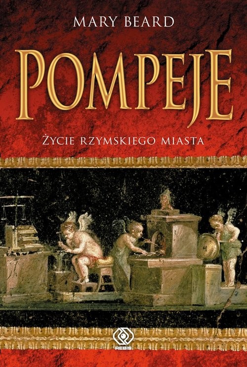 okładka Pompeje Życie rzymskiego miasta tw. wyd.1/2022 książka | Mary Beard