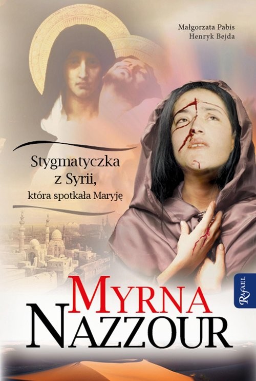okładka Myrna Nazzour Stygmatyczka z Syrii, która spotkała Maryję książka | Myrna Nazzour, Henryk Bejda