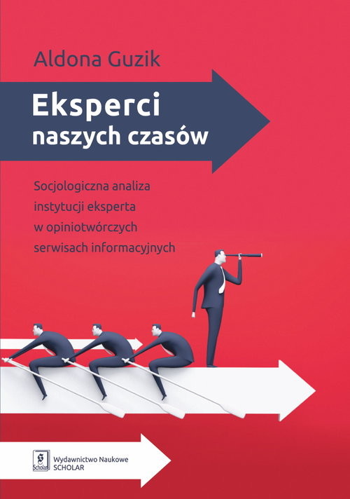 okładka Eksperci naszych czasów Socjologiczna analiza instytucji eksperta w opiniotwórczych serwisach informacyjnych książka | Aldona Guzik