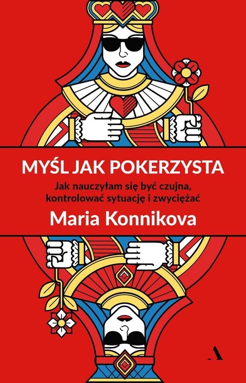 okładka Myśl jak pokerzysta Jak nauczyłam się być czujna, kontrolować sytuację i zwyciężać książka | Konnikova Maria
